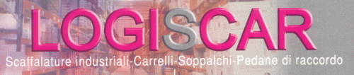 SCAFFALATURE METALLICHE, SOPPALCHI, recinzioni e carrelli LOGISCAR SRL