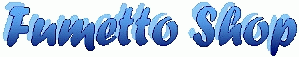 Fumetto Shop - MangaNet.it FUMETTO SHOP - MANGANET.IT